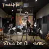Tru & Livin' - Still Do It (Live) - Single